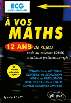 À vos maths ! 12 ans de sujets corrigés posés au concours EDHEC de 2014 à 2025 - ECG Maths appliquées