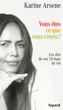 Vous êtes ce que vous croyez !