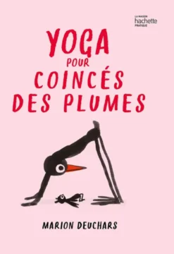 Yoga pour coincés des plumes