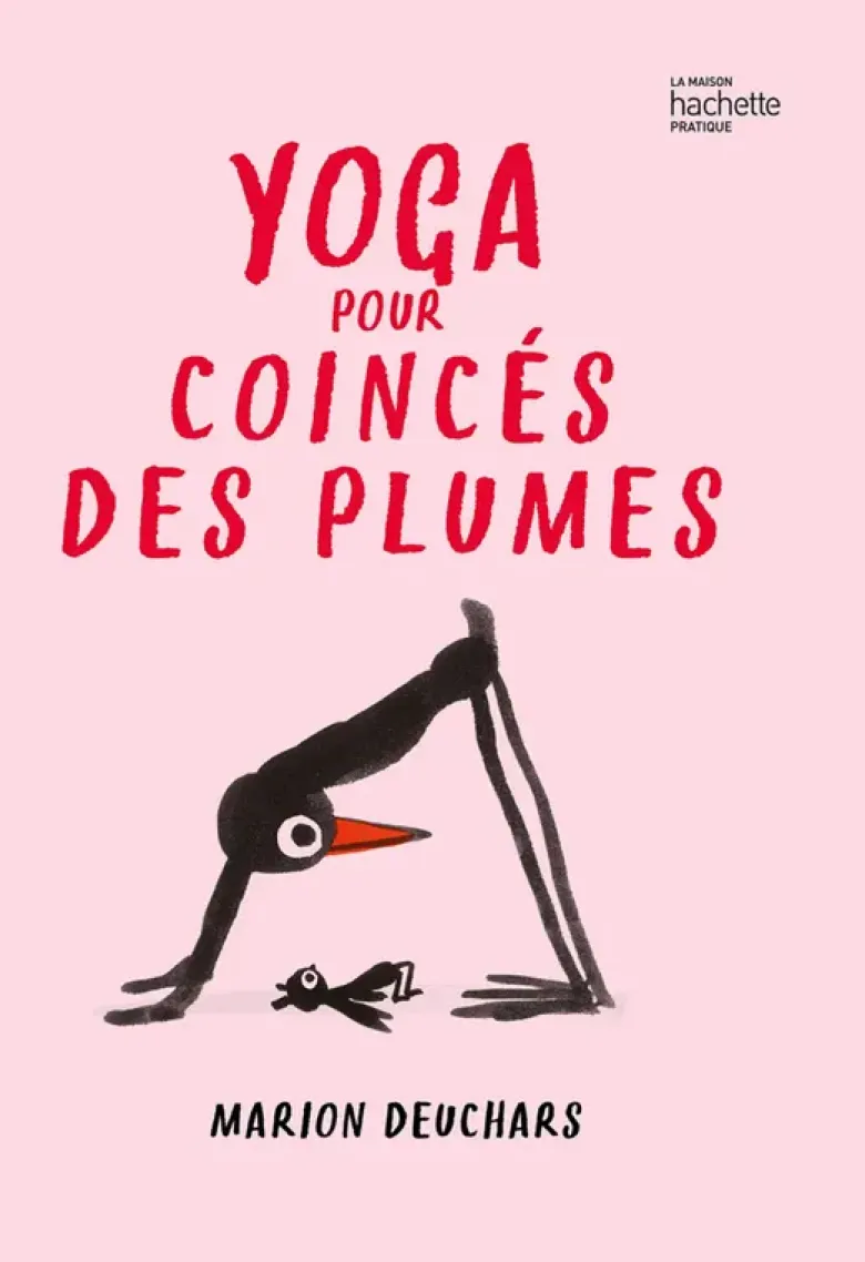 Yoga pour coincés des plumes