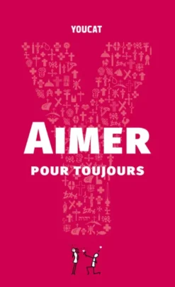 Youcat - Aimer pour toujours