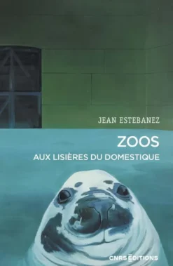 Zoos - Aux lisières du domestique